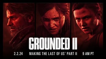 Grounded II: Making The Last of Us Part II arrive le 2 février