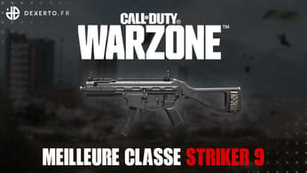 La meilleure classe de la Striker 9 dans Warzone : accessoires, atouts… - Dexerto.fr