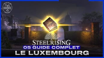 STEELRISING - GUIDE COMPLET - Episode 5 : Le Luxembourg, quête annexe et principale !