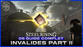 STEELRISING - GUIDE COMPLET - Episode 6 : Retour aux Invalides