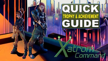 Xatrom Command Quick Trophy & Achievement Guide - Crossbuy PS4, PS5 - Very Easy Platinum!