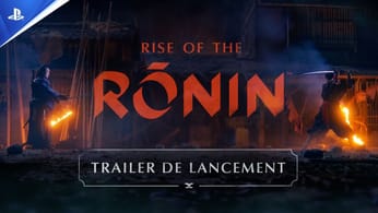 Rise of the Ronin - Les Conséquences - Trailer de lancement - VF - 4K | PS5
