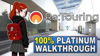 Re:Touring 100% Platinum Walkthrough - Trophy & Achievement Guide