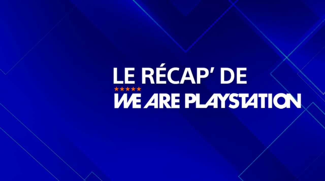 Le Récap' de We Are PlayStation : semaine du 01/09