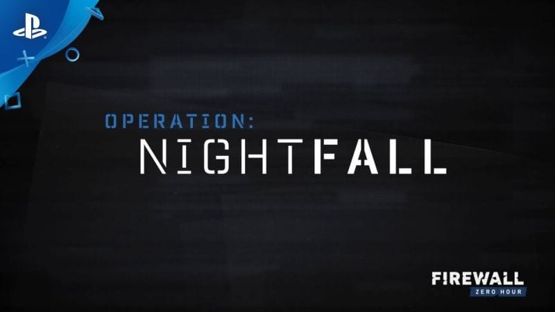 Firewall Zero Hour | Trailer Operation: Nightfall | Exclu PlayStation VR