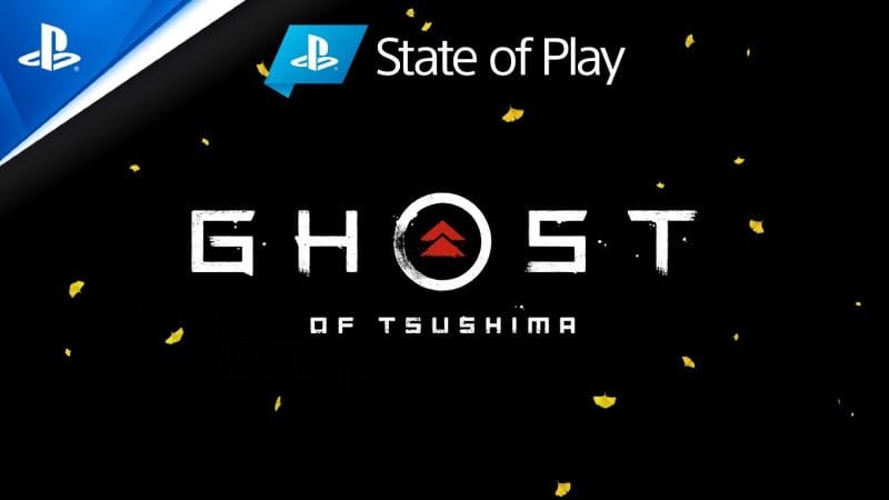 Ghost of Tsushima | State of Play  - VOSTFR | Exclu PS4