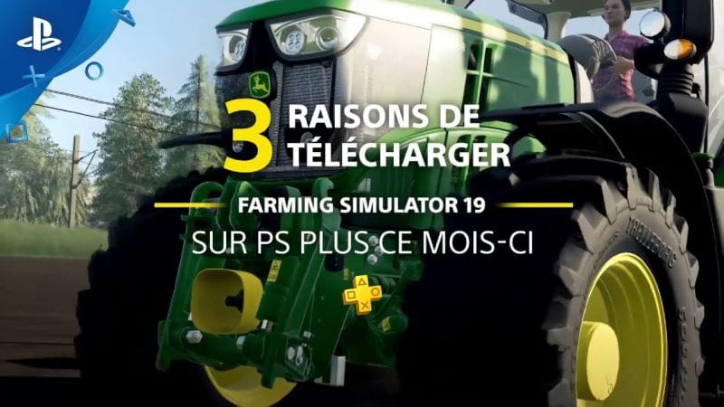PS Plus | 3 raisons de télécharger Farming Simulator 19 | PS4