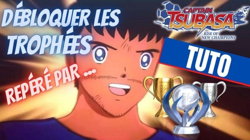 TUTO : COMMENT AVOIR LES TROPHÉES " REPÉRÉ PAR ... " DANS CAPTAIN TSUBASA : RISE OF NEW CHAMPION