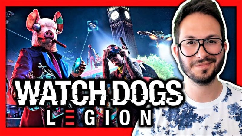 J'ai testé Watch Dogs Legion : le meilleur jeu Ubisoft de 2020 ?