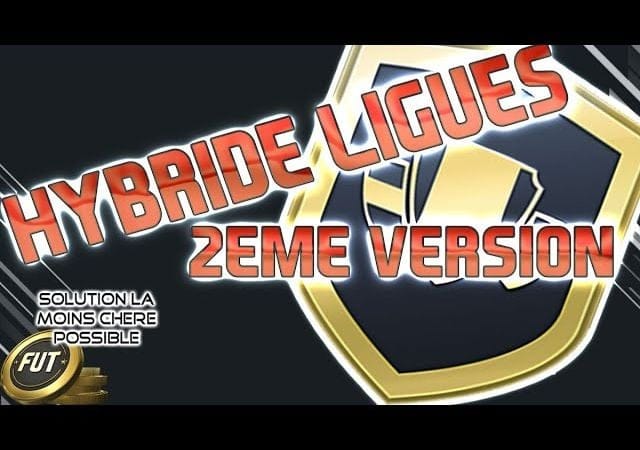 DCE HYBRIDE LIGUES | 2EME VERSION | SOLUTION SBC LA MOINS CHERE POSSIBLE | PACK OPENING | FUT 21