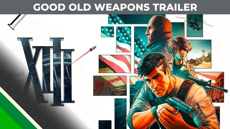 XIII | Good Old Weapons Trailer | Microids & PlayMagic