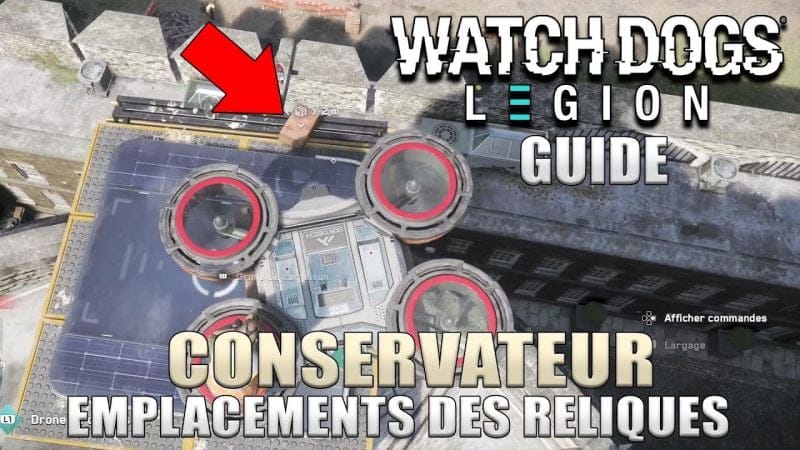 WATCH DOGS LEGION : CONSERVATEUR Trophée / Succès GUIDE : Emplacements des toutes les RELIQUES