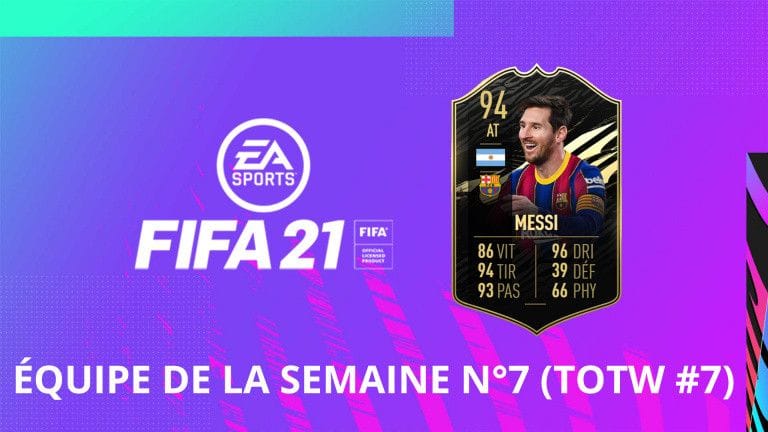 FIFA 21, FUT : l'équipe de la semaine numéro 7 (TOTW #7)