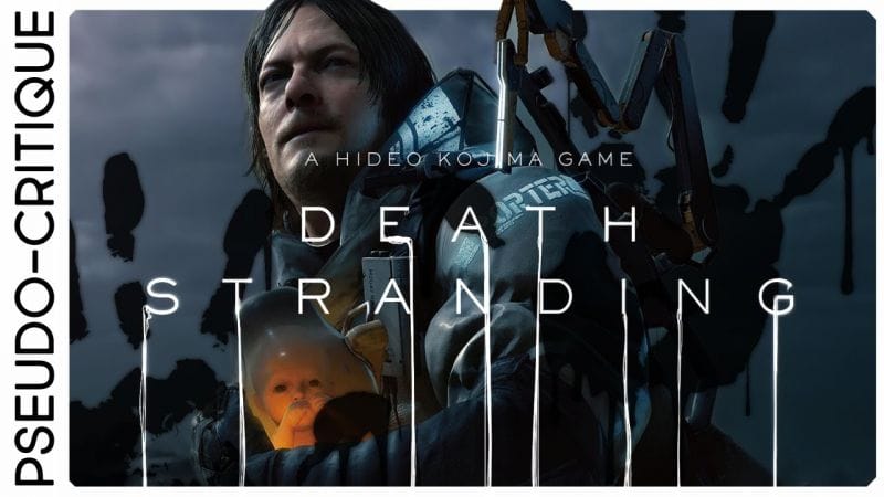 Pseudo-Critique : DEATH STRANDING