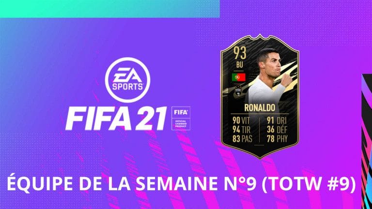 FIFA 21, FUT : l'équipe de la semaine numéro 9 (TOTW #9)