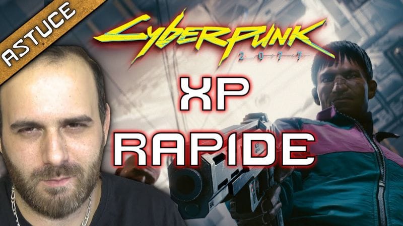 UNE BONNE METHODE POUR XP RAPIDEMENT SON PERSO CYBERPUNK 2077 !