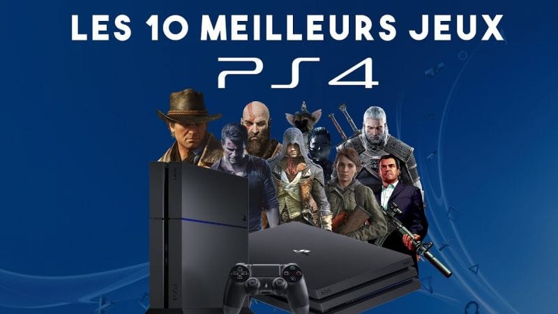 Les 10 meilleurs jeux PS4 !