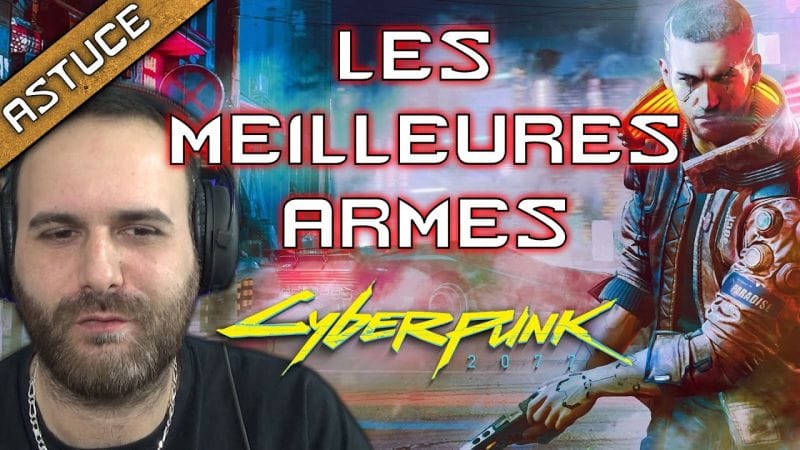 LES MEILLEURES ARMES DE CYBERPUNK 2077 ! SNIPER, REVOLVER, FUSIL D'ASSAUT, KATANA, ...