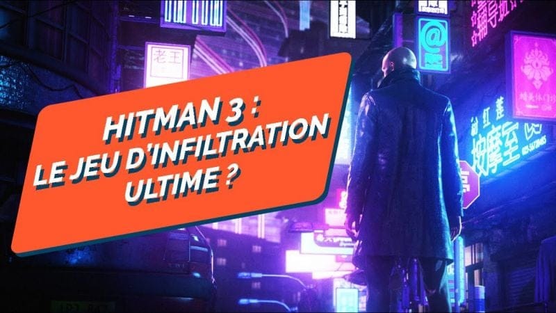 HITMAN 3 : tout ce qu'il faut savoir avant la sortie !