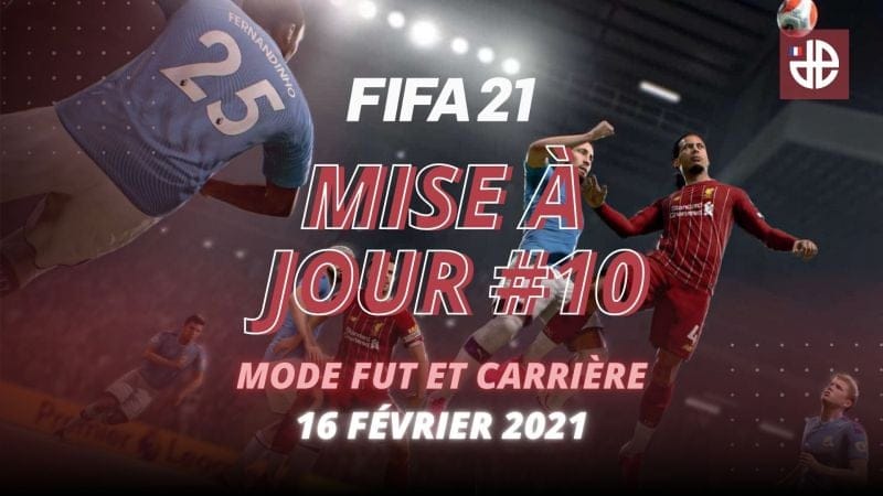 Patch note MAJ FIFA 21 #10 du 16 février: Corrections en FUT et Carrière - Dexerto.fr