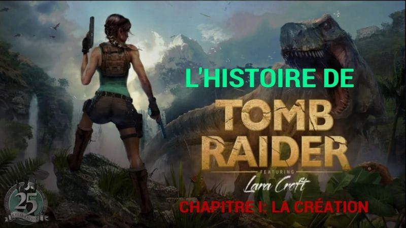 L'Histoire de Tomb Raider: Chapitre I: La Création