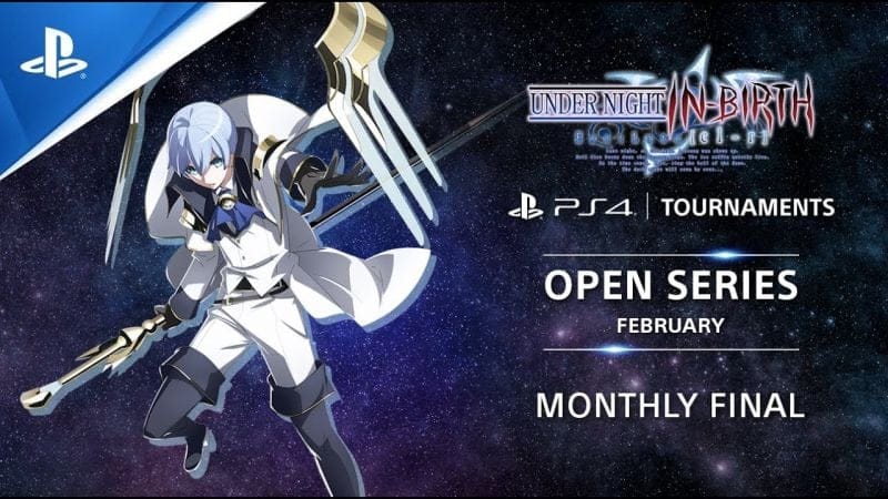 UNDER NIGHT IN-BIRTH Exe:Late[cl-r] : Monthly Finals EU : PS4 Tournaments Open Series