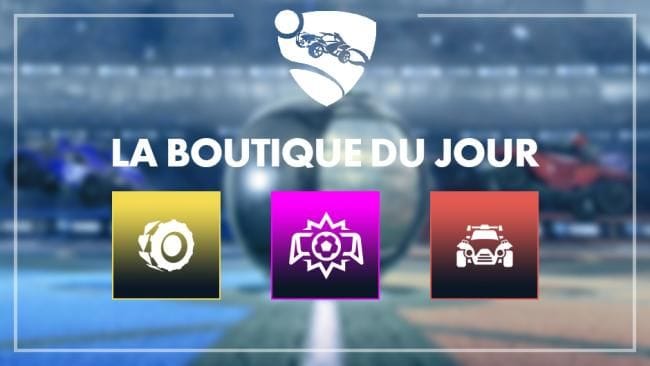 Boutique Rocket League 2 mars 2021 - Rocket League - GAMEWAVE