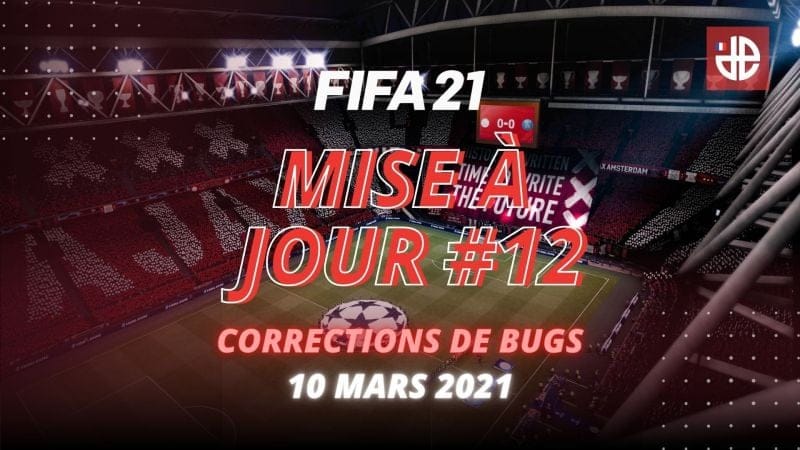 Patch Note MAJ FIFA 21 #12 du 10 mars - Dexerto.fr