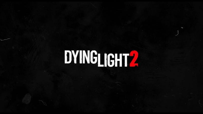 Dying Light 2 Update - March 2021