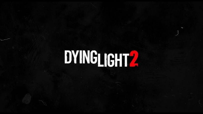 Dying Light 2 Update - March 2021