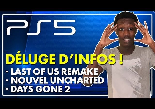 BREAKING NEWS PS5 : Un DÉLUGE d'INFOS 💥 The Last of Us Remake PS5, Uncharted Next-Gen, Days Gone 2..