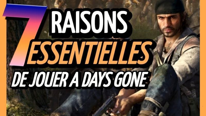 DAYS GONE : 7 VRAIES RAISONS D'Y JOUER 💥