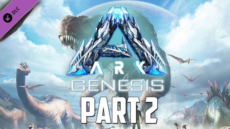 26 Mai 2021 : Ark Genesis Part 2
