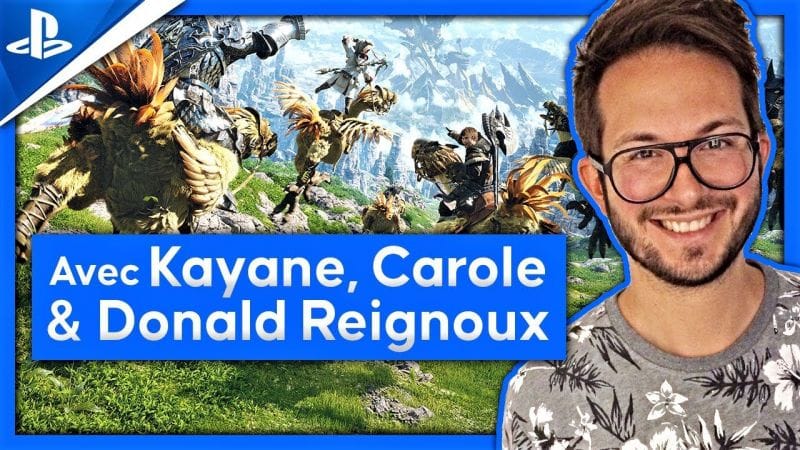 PS5 : L'aventure avec Kayane, Donald Reignoux & Carole 🌟 Final Fantasy XIV
