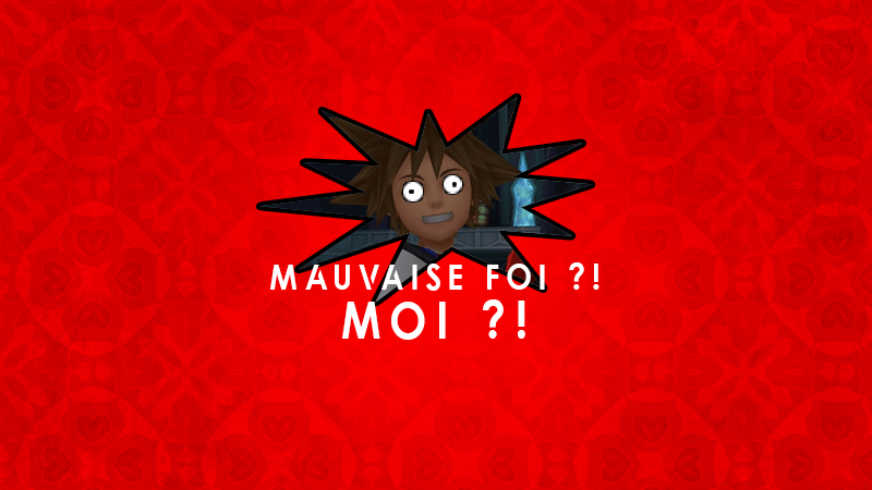 MAUVAISE FOI ?! MOI ?! #2 - Kingdom Hearts