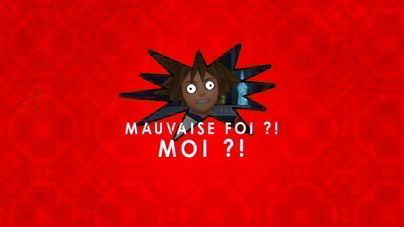 MAUVAISE FOI ?! MOI ?! #2 - Kingdom Hearts