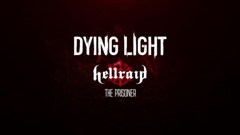 Bande-annonce Dying Light : Hellraid s'offre un mode Histoire - jeuxvideo.com