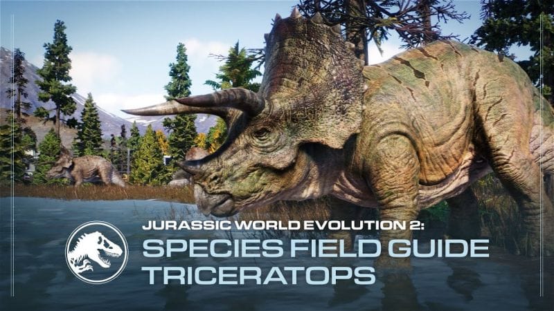 Species Field Guide | Triceratops | Jurassic World Evolution 2