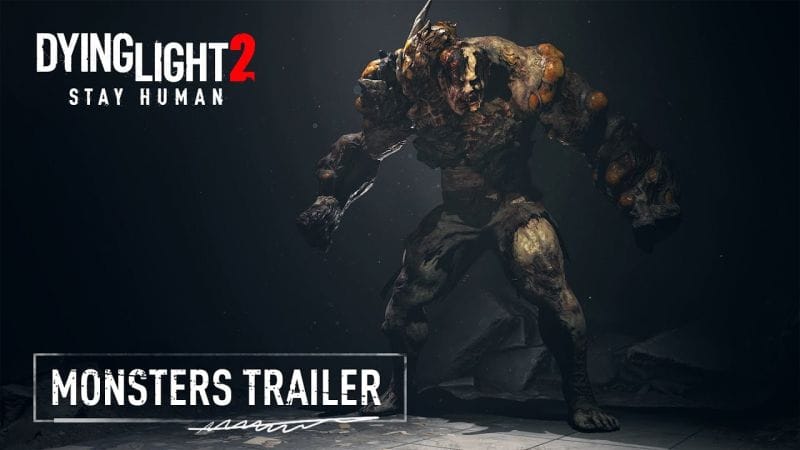 Dying Light 2 Stay Human - Monsters Gameplay Trailer