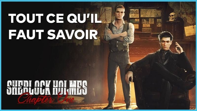 Sherlock Holmes Chapter One : Gameplay, monde ouvert... Toutes les infos en vidéo