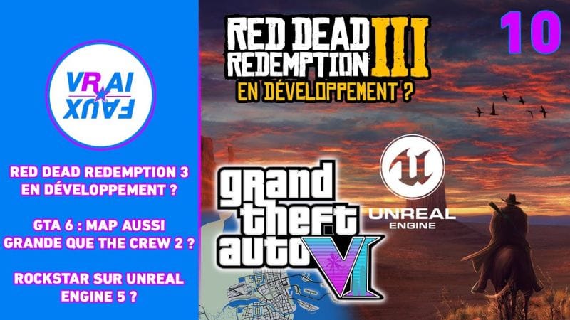 VRAI OU FAUX ? RDR 3 EN DÉVELOPPEMENT ? ROCKSTAR SUR UNREAL ENGINE 5 ? MAP GTA 6 COMME THE CREW 2 ?