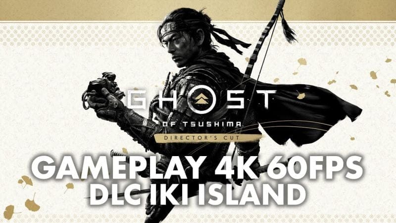 GHOST OF TSUSHIMA DIRECTOR'S CUT : 13 MINUTES de GAMEPLAY MAISON sur le DLC IKI ISLAND ! (4K/60FPS)