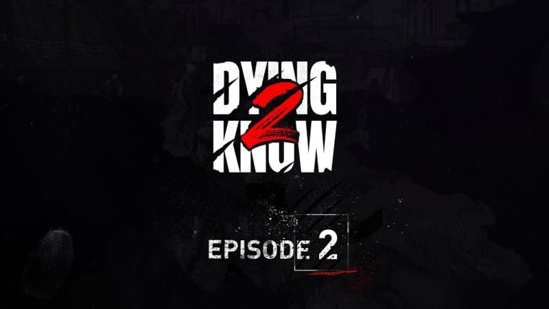 Dying Light 2 Stay Human - Dying 2 Know: Episode 2