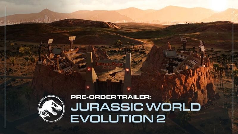 Jurassic World Evolution 2 | Pre-Order Trailer