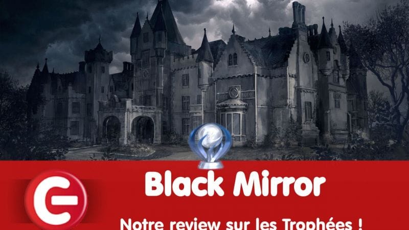 Black Mirror : Notre review sur les trophées !