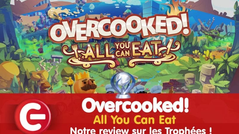 Overcooked! All You Can Eat : Notre review sur les trophées !