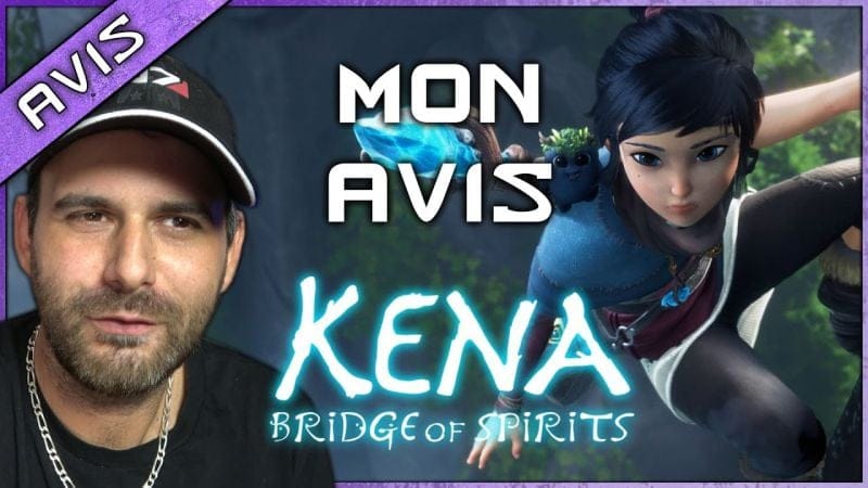 Des raisons de s'alarmer du coup ? MON AVIS et TEST KENA BRIDGE OF SPIRITS !