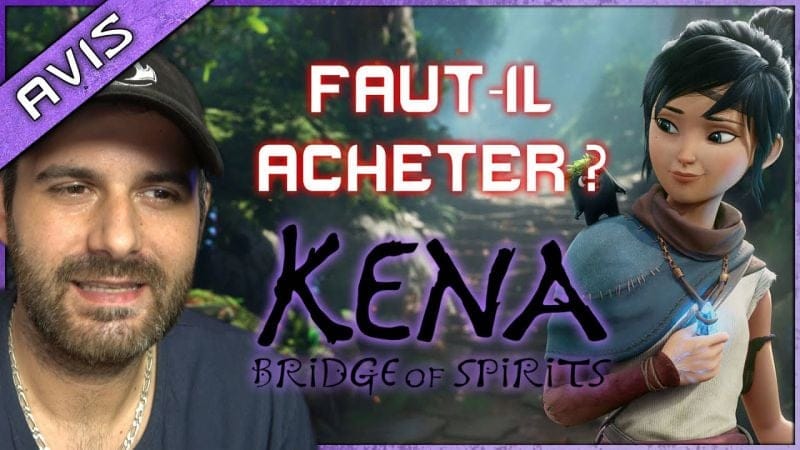 FAUT-IL ACHETER KENA BRIDGE OF SPIRITS ?