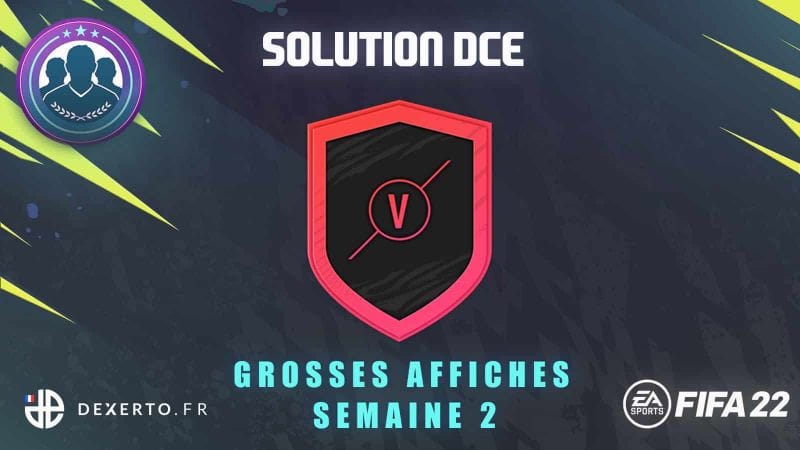 DCE FIFA 22 Grosses Affiches semaine 2 – Les meilleures solutions