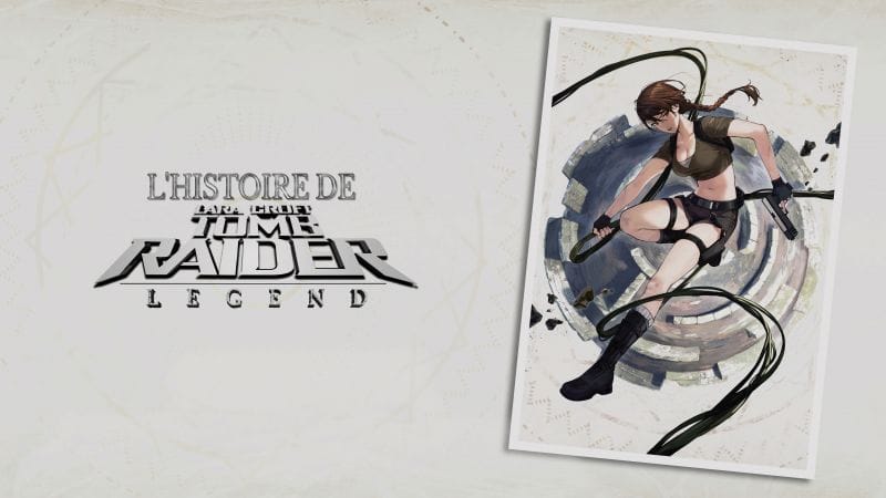 L'Histoire de Tomb Raider: Chapitre VII: Le Retour d'une Légende